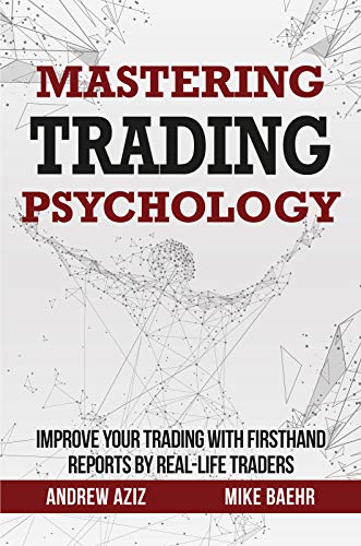 Mastering Trading Psychology: Improve Your Trading with Firsthand Reports by Real-Life Traders - Epub + Converted Pdf